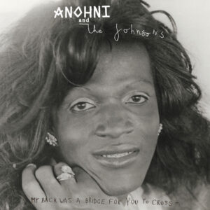 anohni-and-the-johnsons-my-back-was-a-bridge