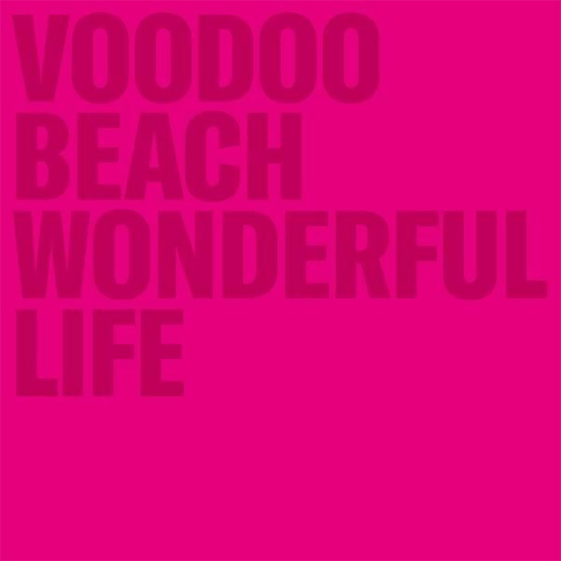 Voodoo Beach, Wonderfull Life