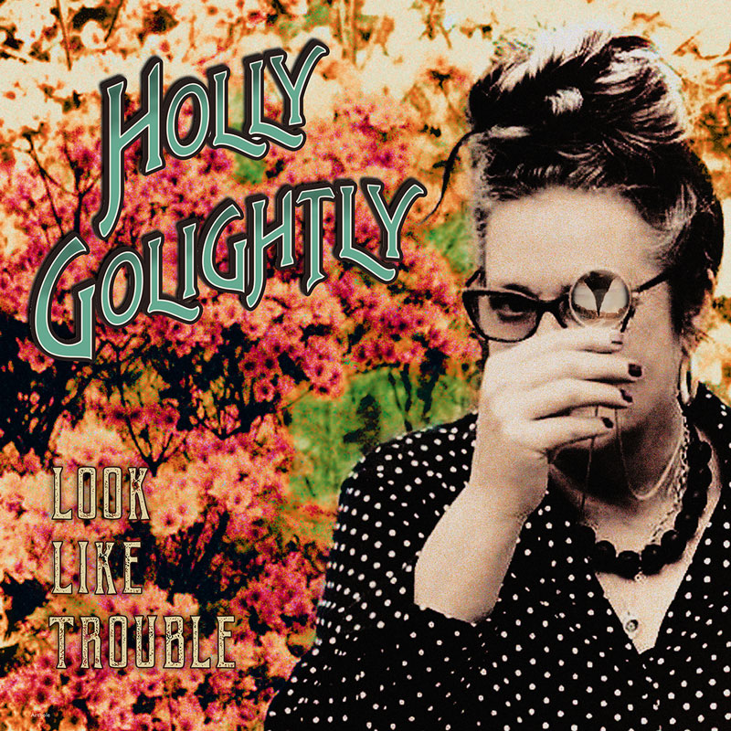 Holly Golightly, Look Like Trouble