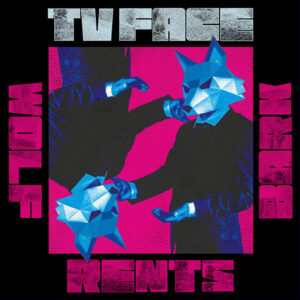 TV Face, Wolf Rents Bark