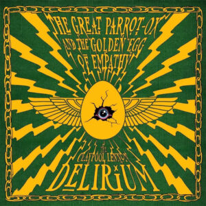 The Claypool Lennon Delirium, The Great Parrot-Ox and The Golden Egg of Empathy