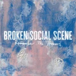 Broken Social Scene, Remember the Humans
