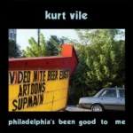 Kurt Vile, Philadelphia´s been Good to Me